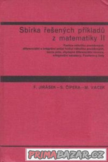 Sbírka řešených příkladů z vyšší matematiky I a II -Hlaváček