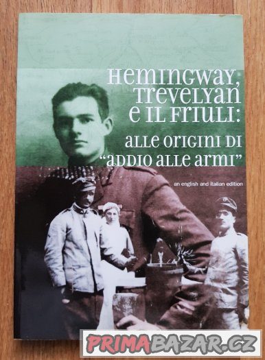 Prodám italskou knihu Hemingway trevelyan e il friuli alle o