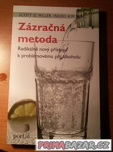 Zázračná metoda Radikální nový přístup k problémovému pití