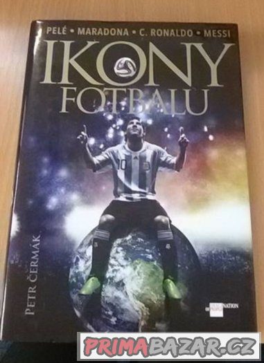 Ikony fotbalu Pelé, Maradona, Ronaldo, Messi NOVÁ