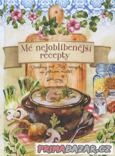 Velká kuchařka,Recepty na každý deň,Mé nejoblíbenejší recept