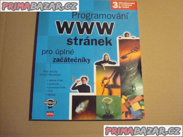 Programování WWW stránek pro začátečníky Programování WWW stránek pro začátečníky