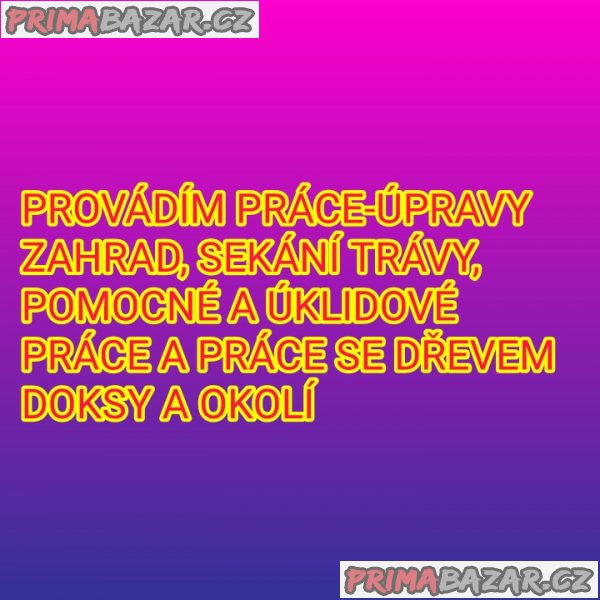 PROVÁDÍM PRÁCE DOKSY A OKOLÍ