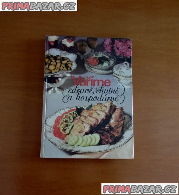 Kuchařka "Vaříme zdravě, chutně a hospodárně"