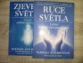 Ruce světla, Zjevení světla